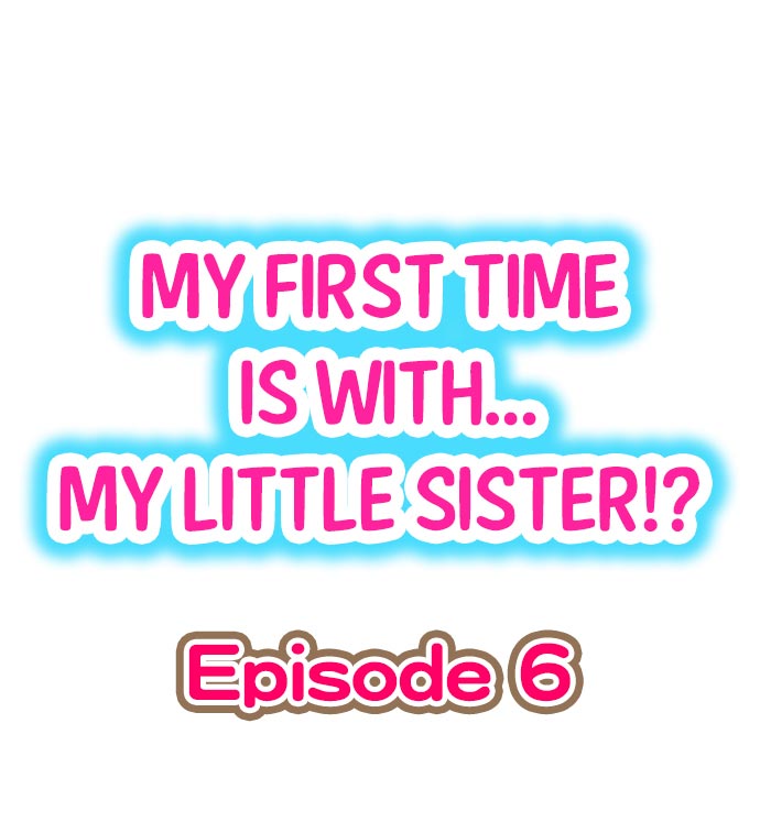 My First Time is with.... My Little Sister?! Ch.06 cover