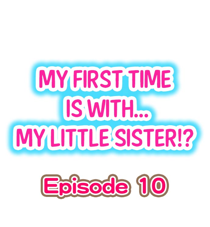 My First Time is with.... My Little Sister?! Ch.10 cover