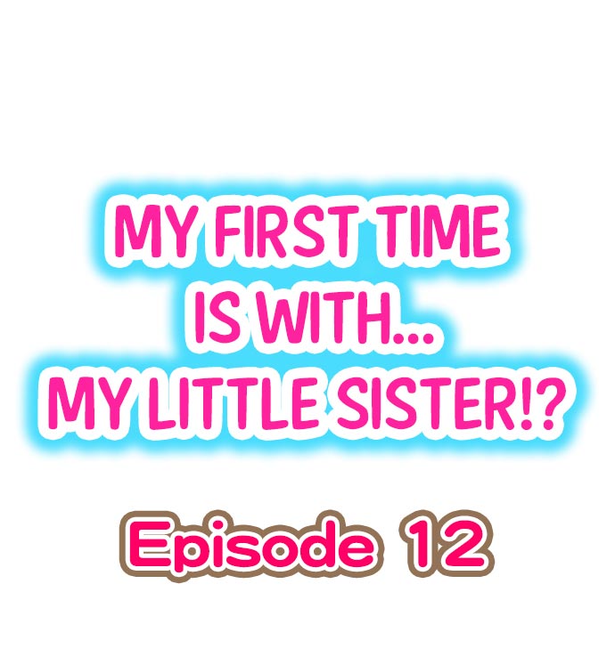 My First Time is with.... My Little Sister?! Ch.12 cover