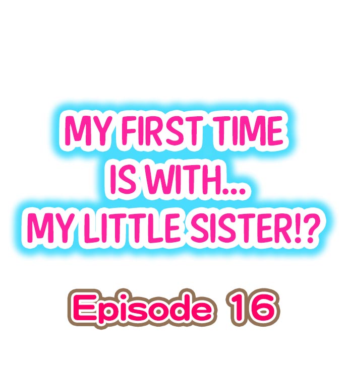 My First Time is with.... My Little Sister?! Ch.16 cover