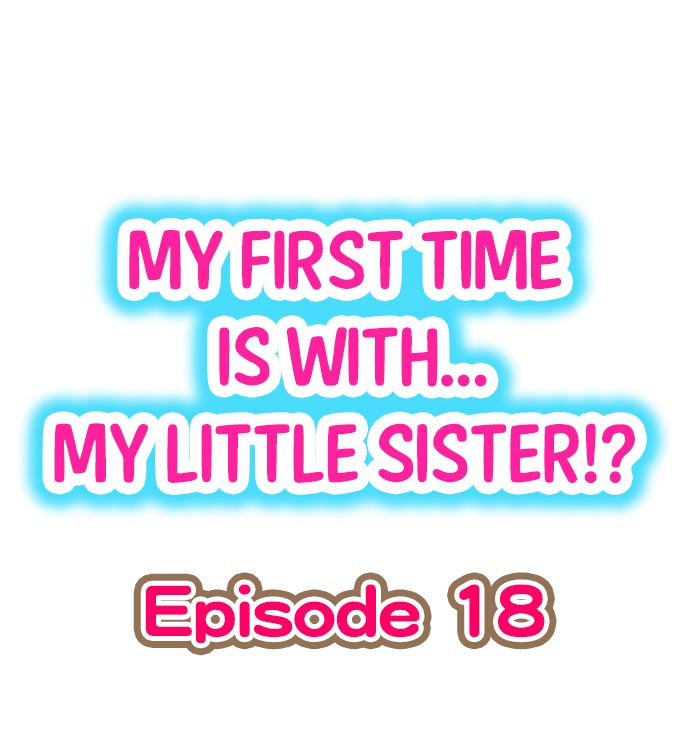 My First Time is with.... My Little Sister?! Ch.18 cover