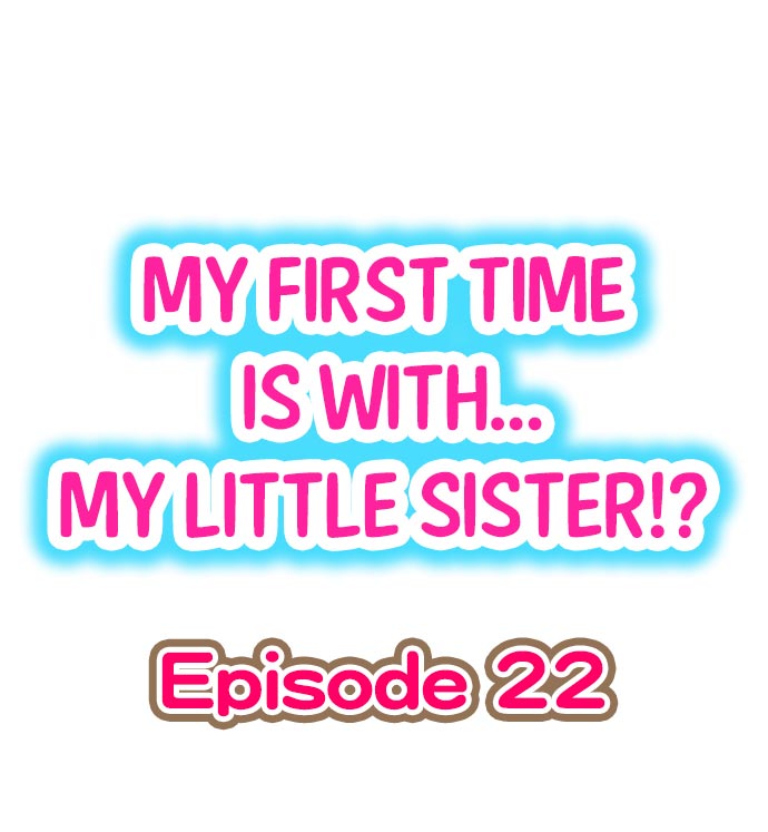 My First Time is with.... My Little Sister?! Ch.22 cover
