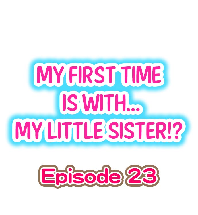 My First Time is with.... My Little Sister?! Ch.23 cover