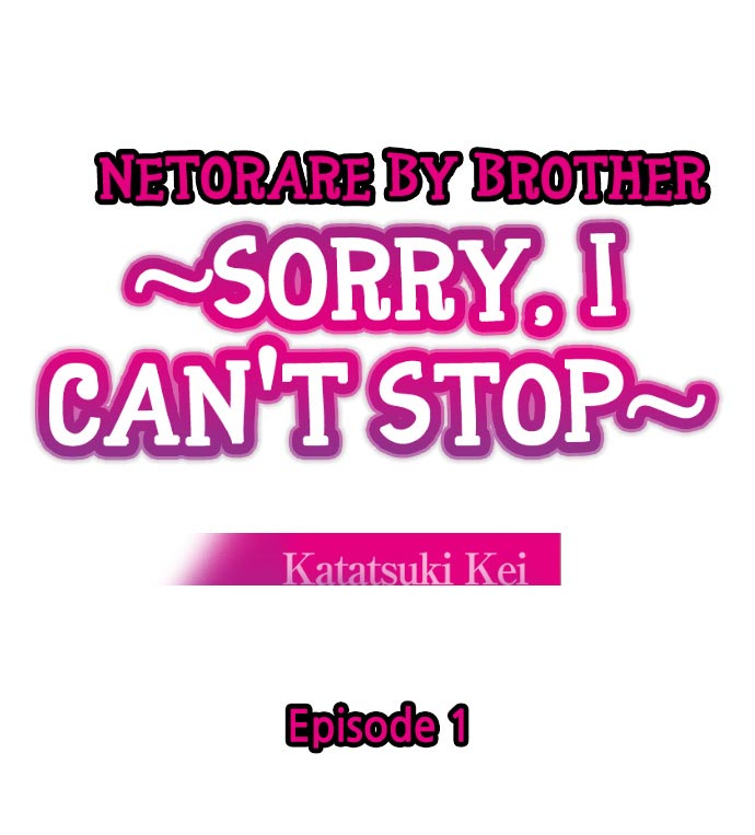 Netorare by Brother ~Sorry, I can't Stop~ Ch.1 cover