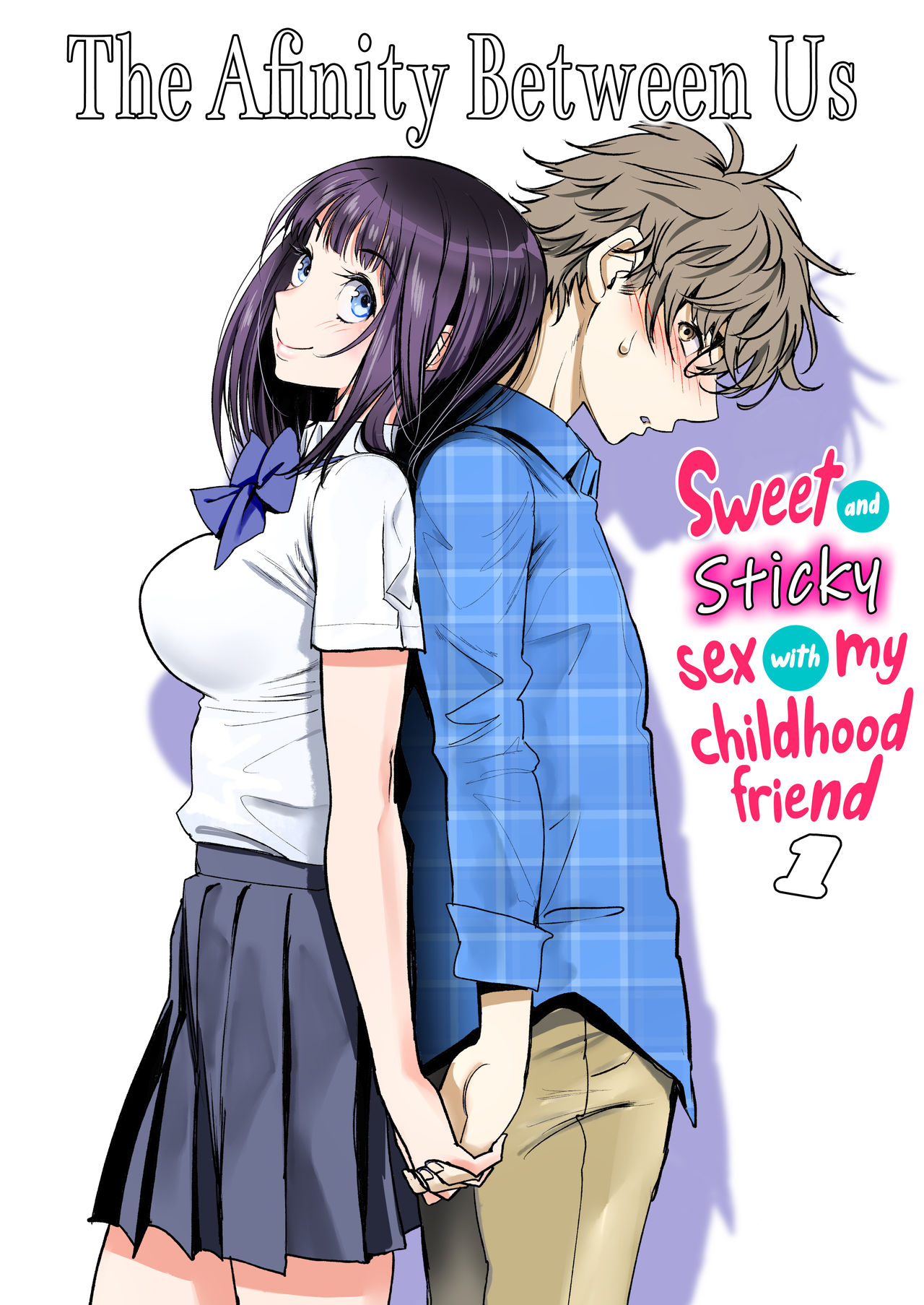 The Affinity Between Us ~Sweet and Sticky Sex With My Childhood Friend 1~ cover
