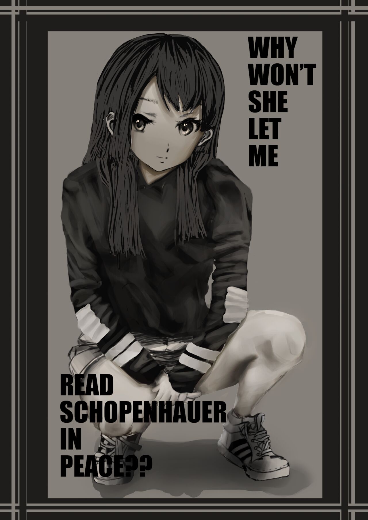WHY WON'T SHE LET ME READ SCHOPENHAUER IN PEACE?? cover