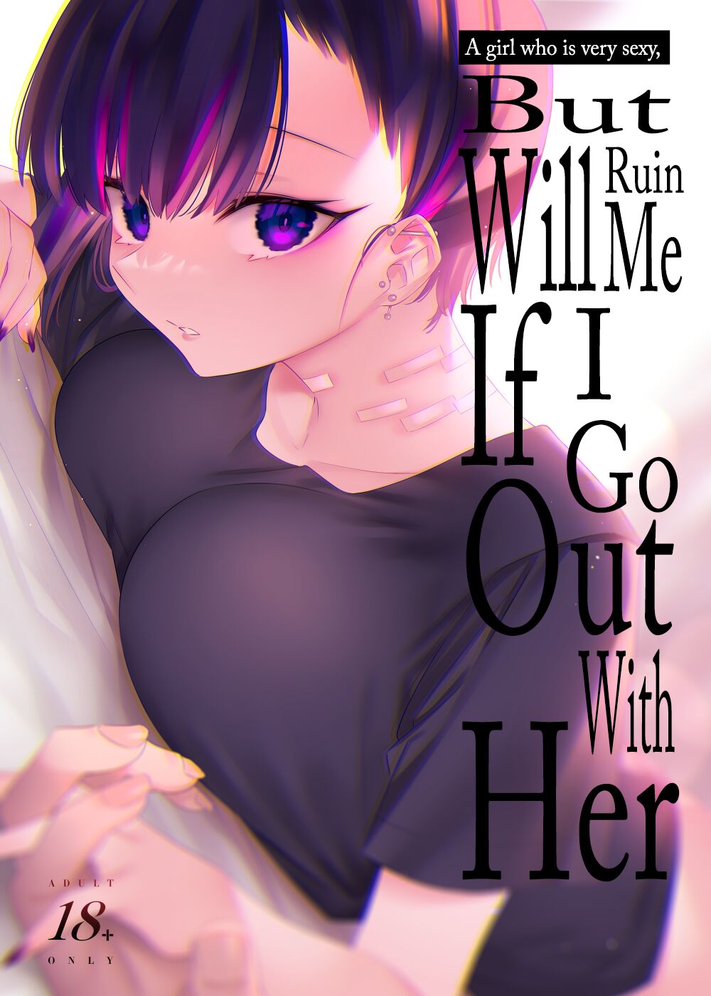A Girl Who Is Very Sexy But Will Ruin Me If I Ask Her Out cover
