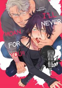 I'll Never Moan For You!! cover