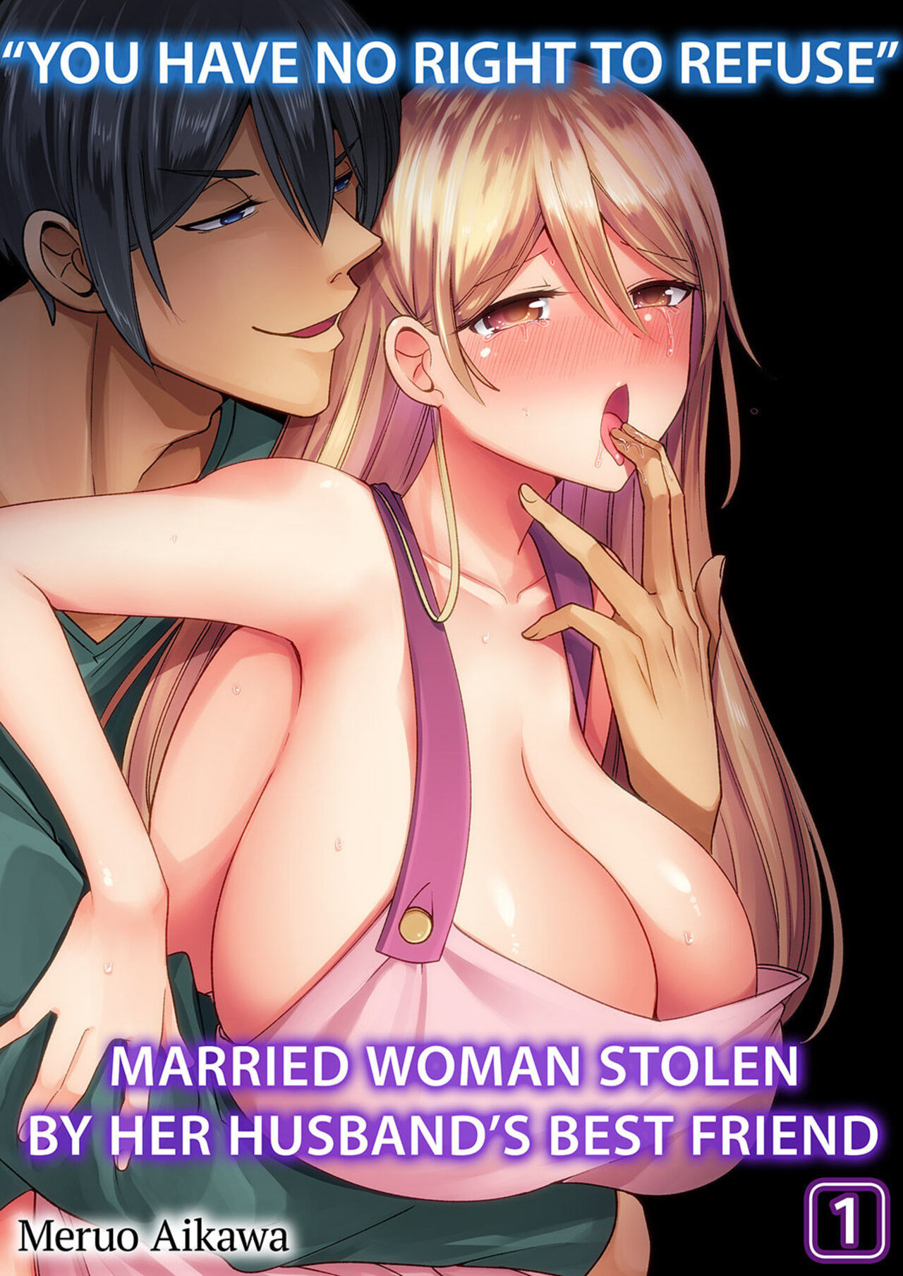 “You Have No Right to Refuse” Married Woman Stolen by Her Husband’s Best Friend 1-6 cover