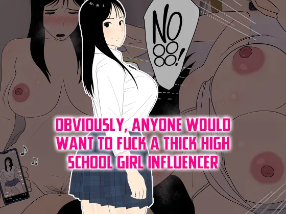 Obviously, Anyone Would Want to Fuck a Thick High School Girl Influencer cover
