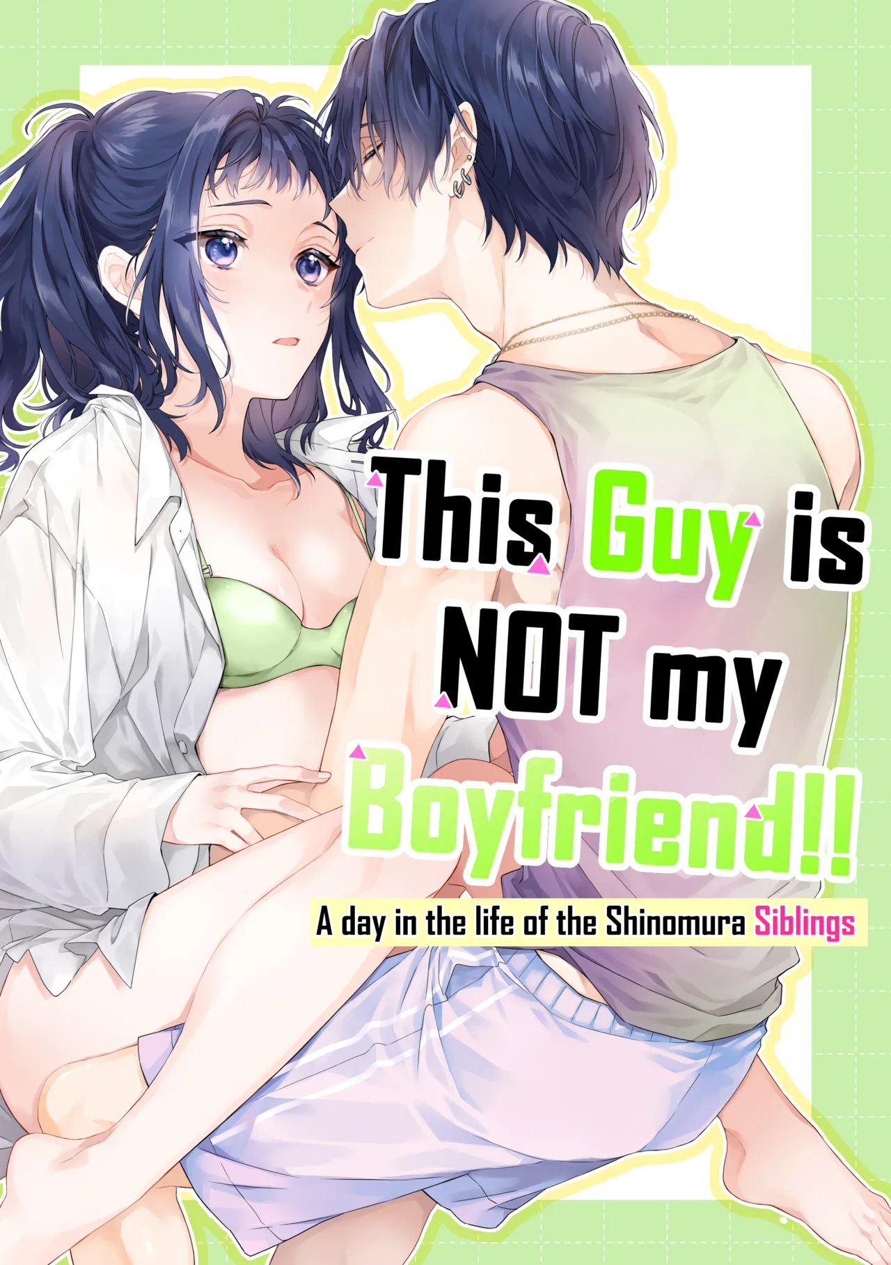 This Guy is NOT my Boyfriend!! ~A day in the life of the Shinomura siblings~ cover