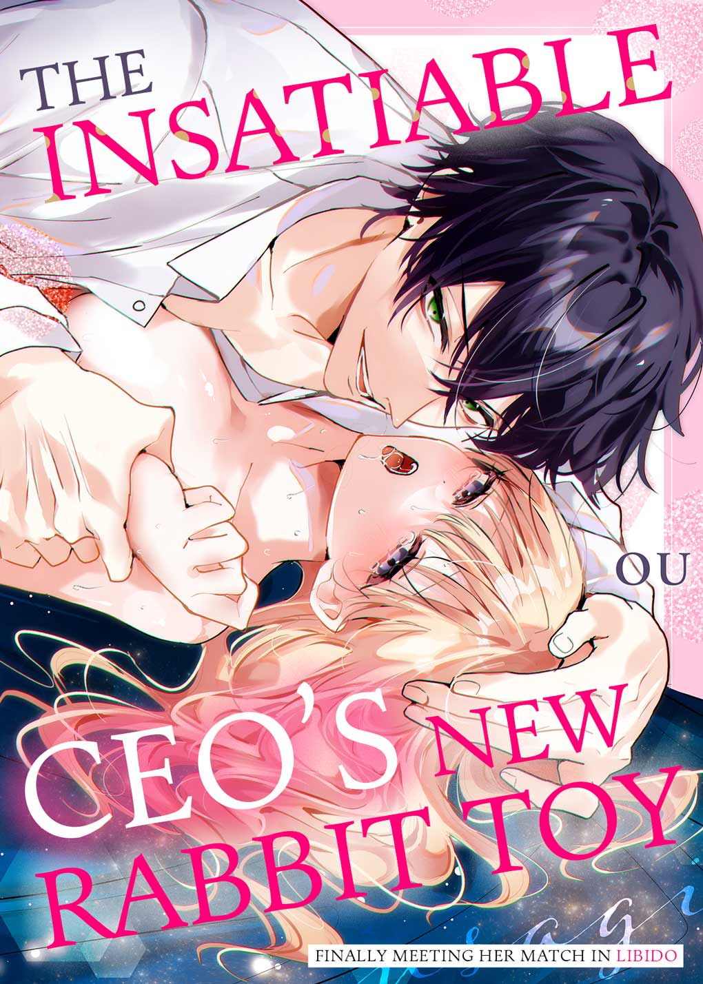 The Insatiable CEO's New Rabbit Toy -Finally Meeting Her Match in Libido- Chapter 1-12 cover