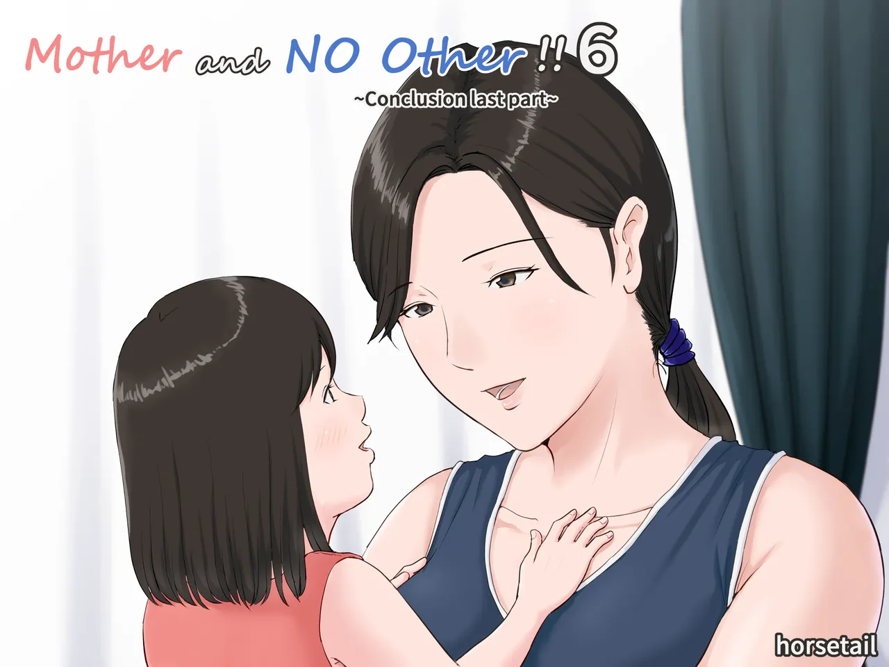 Mother and No Other!! 6 ~Conclusion Last Part~ cover