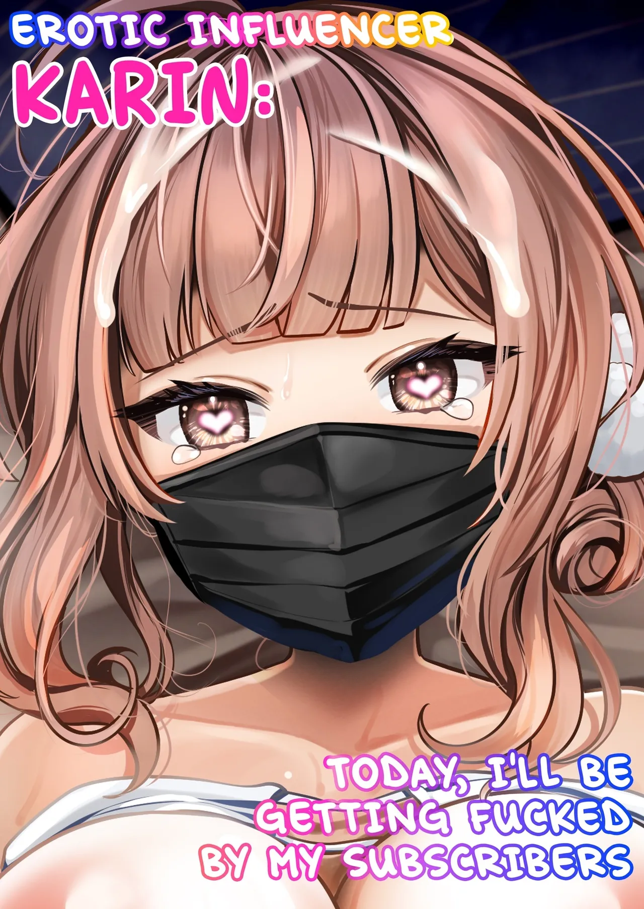 Erotic Influencer Karin: Today, I'll Be Getting Fucked by My Subscribers. cover