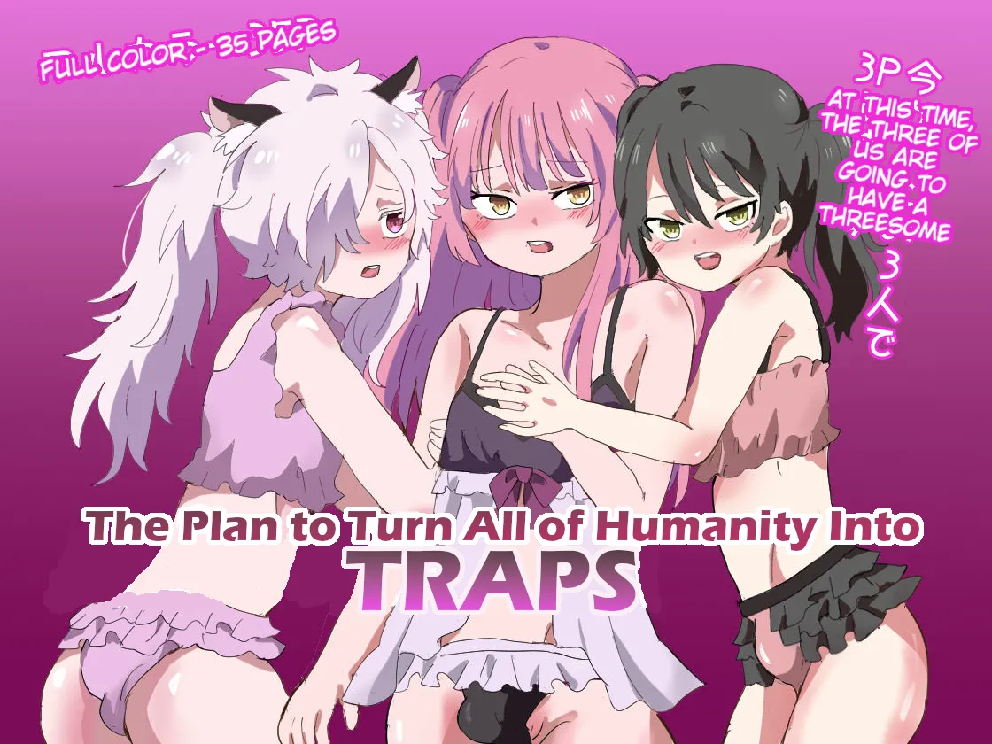 The Plan to Turn All of Humanity Into Traps cover
