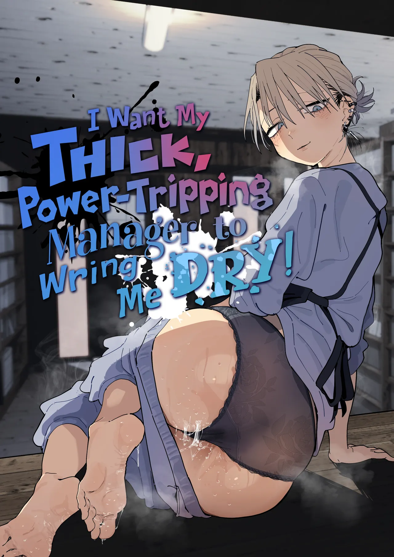 I Want My Thick, Power-tripping Manager to Wring Me Dry! cover