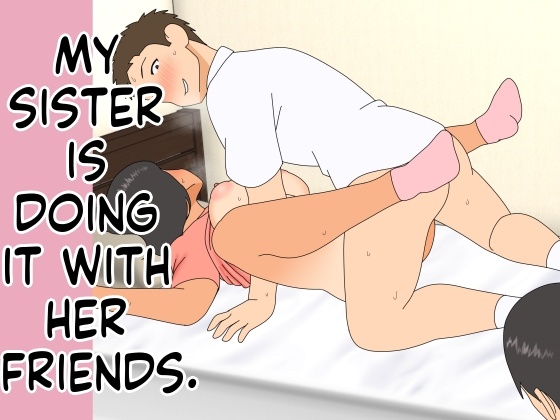 My Older Sister Is Having Sex with My Friend cover