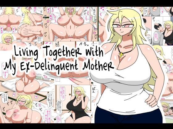 Living Together With My Ex Delinquent Mother cover