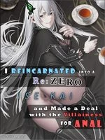 I Reincarnated into a RE:ZERO Isekai and Made a Deal with the Villainess for ANAL cover