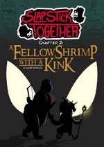 Slapstick Together 2: A FellowShrimp with a Kink cover