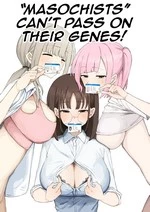 "Masochists" can't pass on their genes! | "Mazo" wa Idenshi Nokosemasen! cover