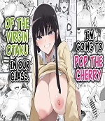 I'm Gonna Pop The Cherry of The Virgin Otaku In Our Class! | Uchi no Class no Doutei Otaku-kun no Fudeoroshi Shichaima~su cover