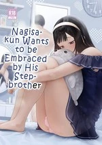 Nagisa-kun Wants to be Embraced by His Stepbrother | Nagisa-kun wa Ani ni Dakaretai cover